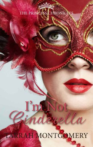 [The Princess Chronicles 01] • I'm Not Cinderella